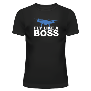 Fly Like A Boss Front Design Drone Pilot T-shirt By Los Angeles Aerial Image