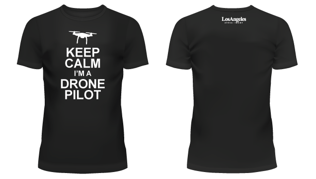 Keep Calm I'm A Drone Pilot T-Shirt - Los Angeles Aerial Image
